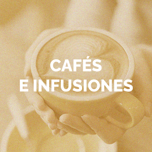 CAFES E INFUSIONES